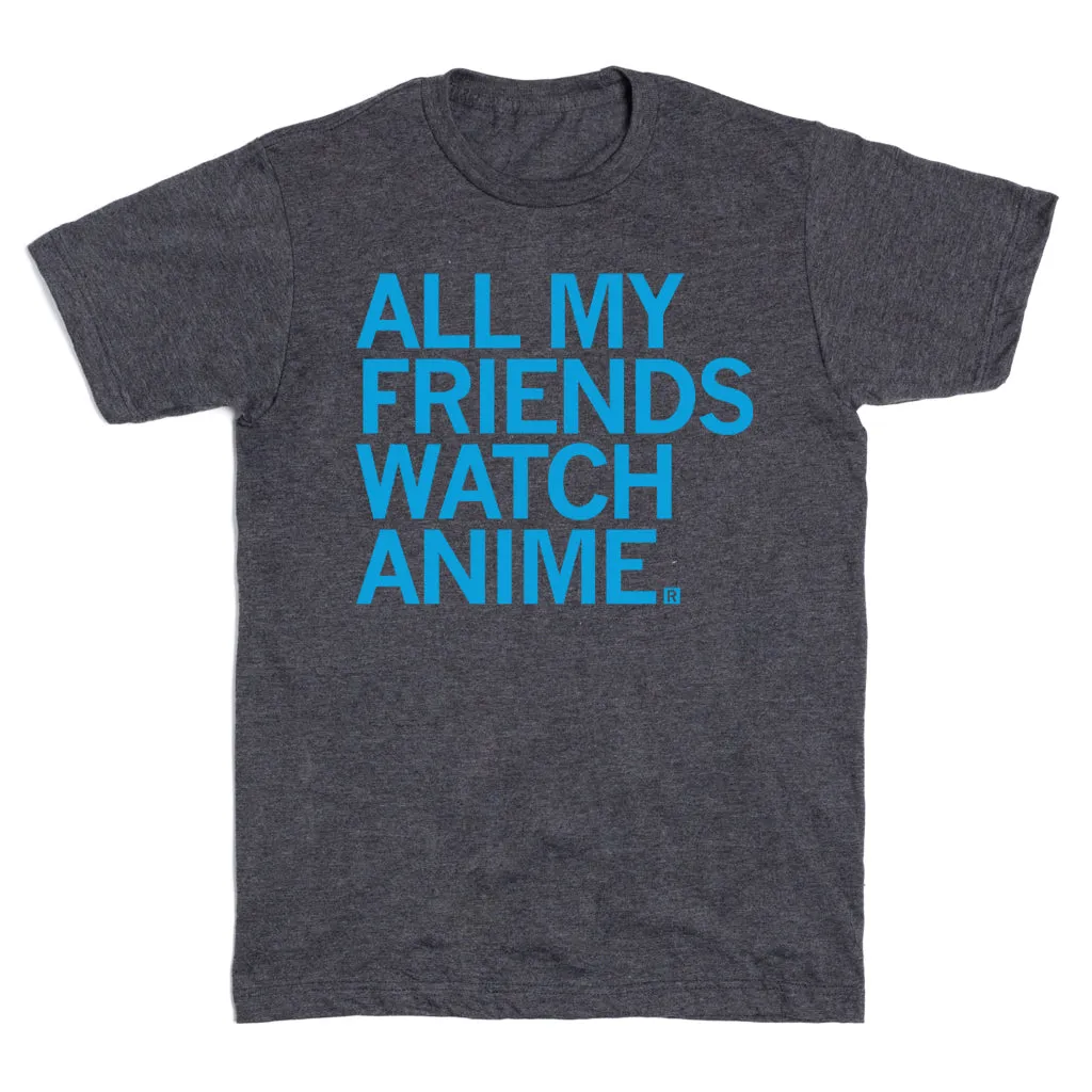 All My Friends Watch Anime