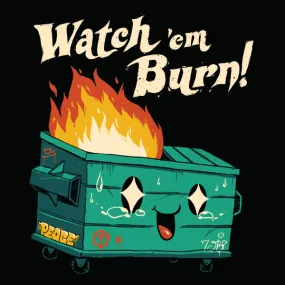 'Watch Em Burn' Shirt